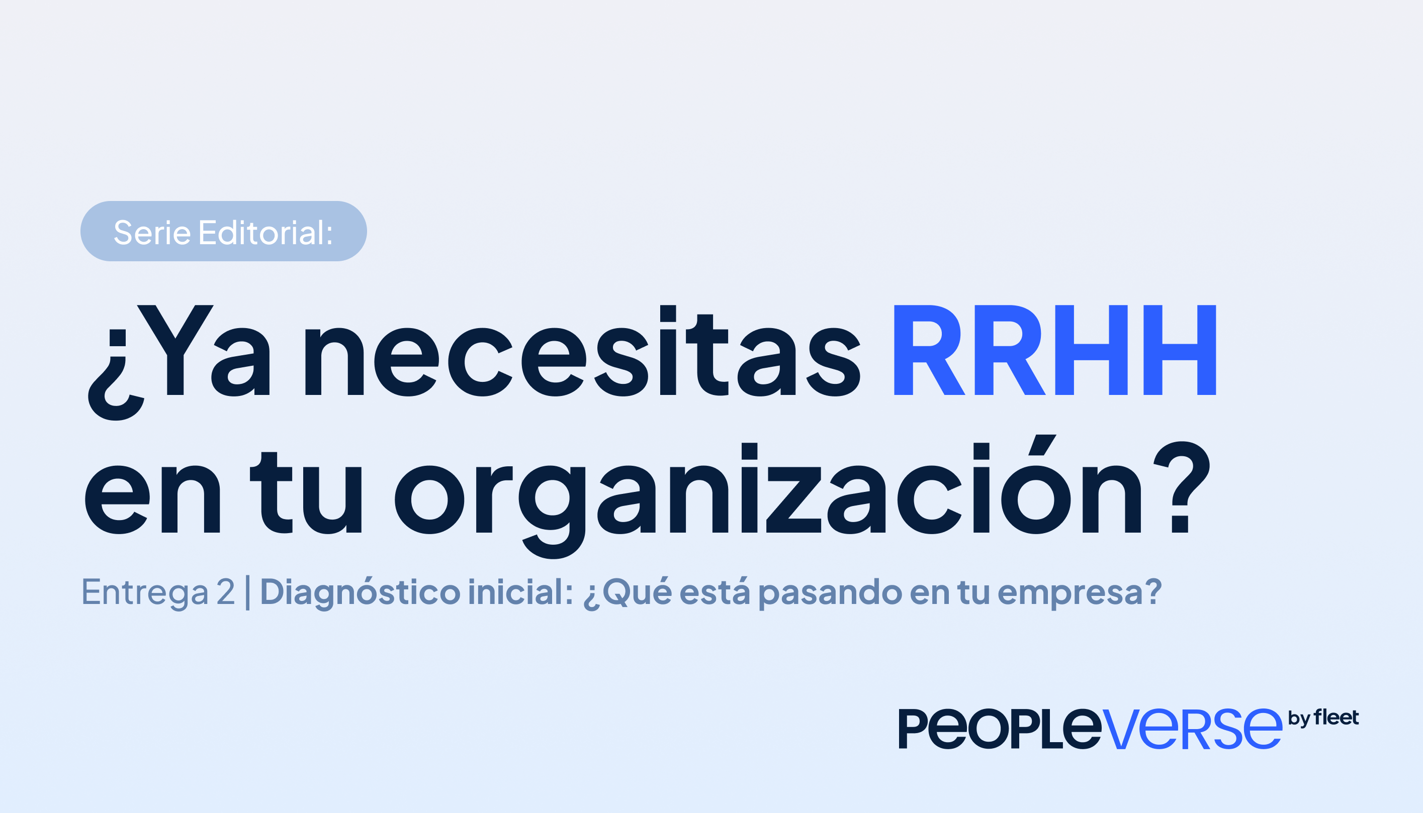¿Ya necesitas RRHH en tu organización? Entrega 02