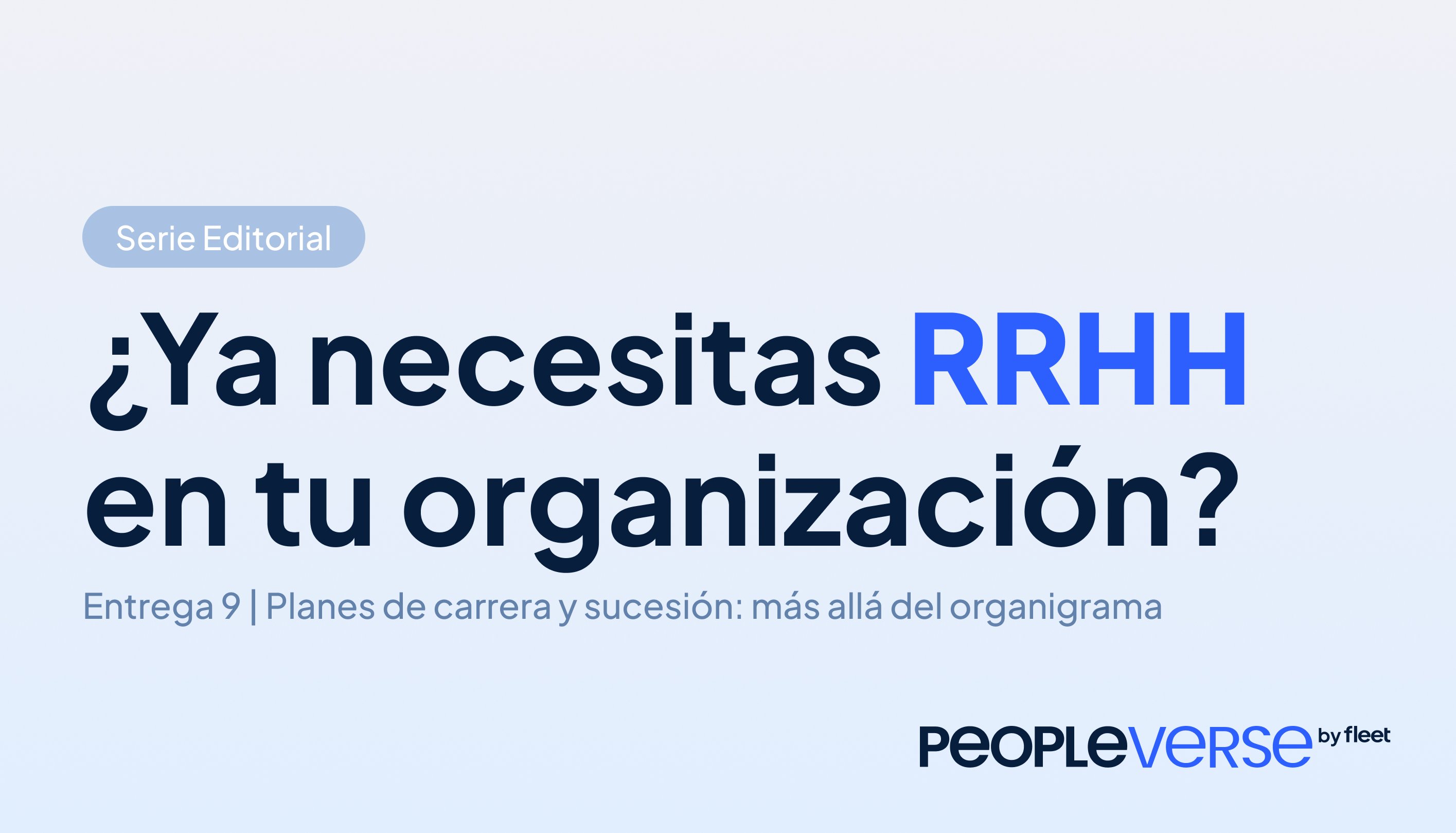 SE |&nbsp;¿Ya necesitas RRHH en tu organización? Entrega 09