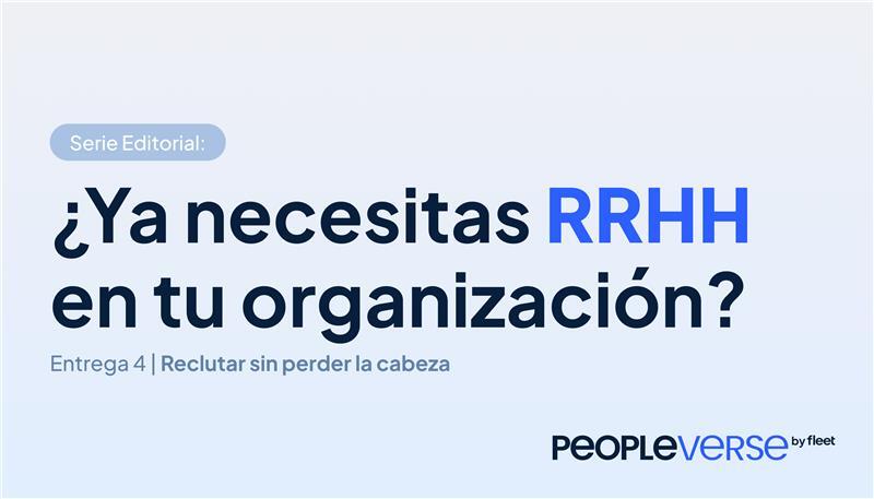 SE ¿Ya necesitas RRHH en tu organización? Entrega 04