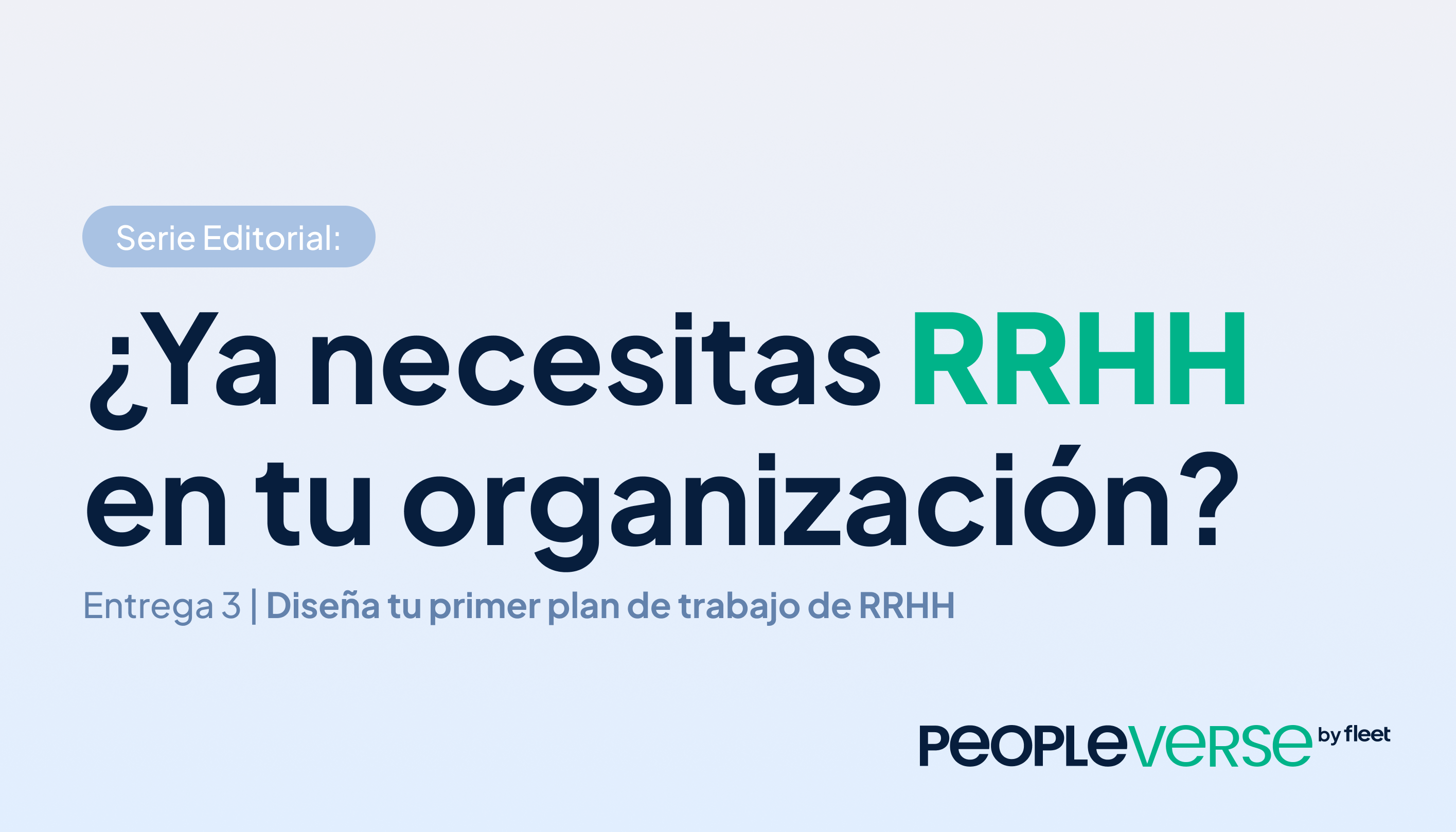 ¿Ya necesitas RRHH en tu organización? Entrega 03